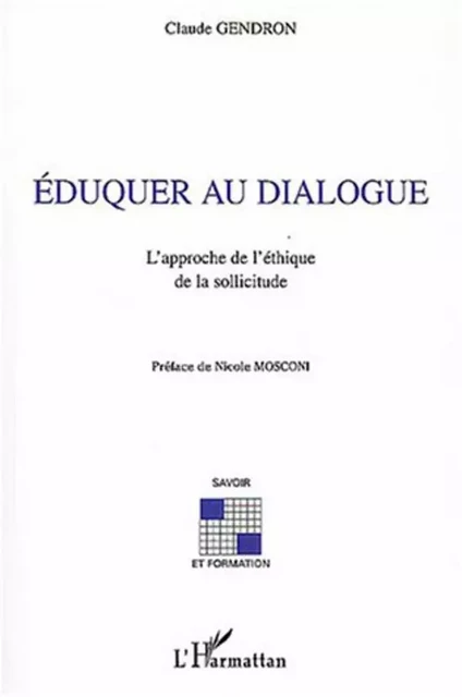 Eduquer au dialogue - Claude Gendron - Editions L'Harmattan