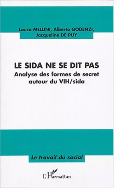 Le sida ne se dit pas - Laura Mellini, Jacqueline De Puy, Alberto Godenzi - Editions L'Harmattan