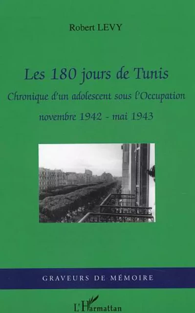 Les 180 jours de Tunis - Robert Lévy - Editions L'Harmattan