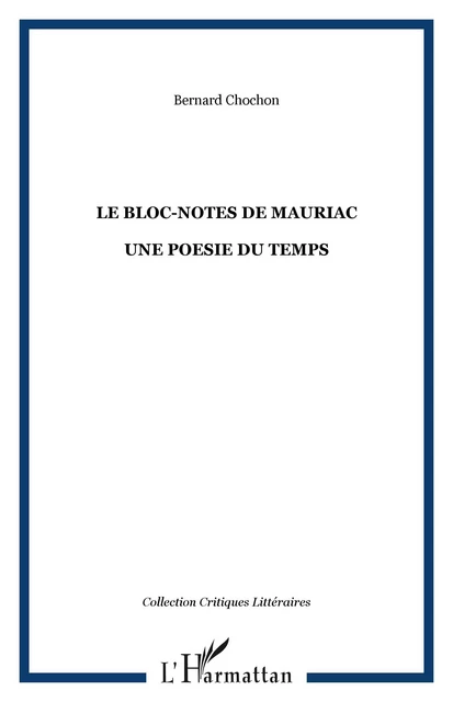 LE BLOC-NOTES DE MAURIAC - Bernard Chochon - Editions L'Harmattan