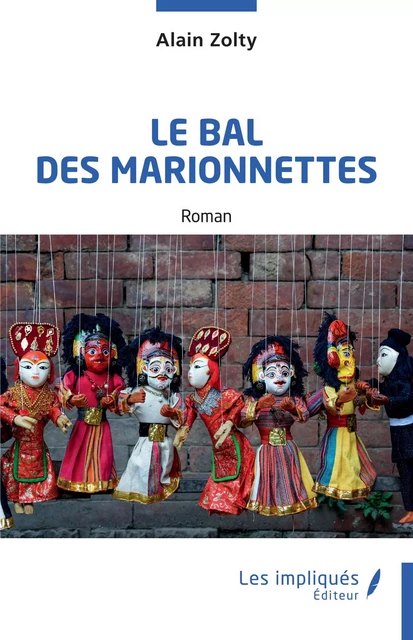 Le bal des marionnettes - Alain Zolty - Les Impliqués