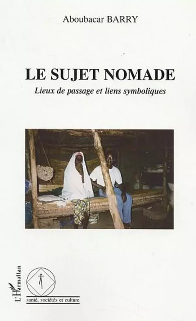 Le sujet nomade - Aboubacar Barry - Editions L'Harmattan