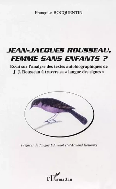 Jean-Jacques Rousseau, femme sans enfants ? - Françoise Bocquentin - Editions L'Harmattan