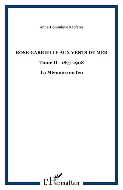 Rose-Gabrielle aux vents de mer - Anne-Dominique Kapferer - Editions L'Harmattan