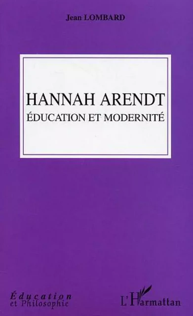 Hannah Arendt - Jean Lombard - Editions L'Harmattan