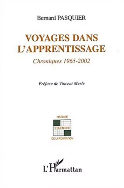 Voyages dans l'apprentissage - Bernard Pasquier - Editions L'Harmattan