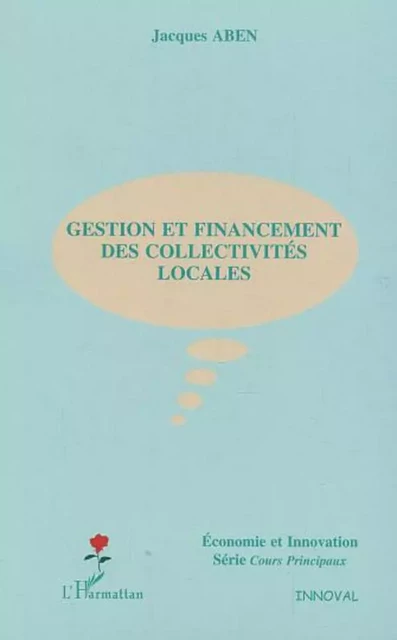 Gestion et financement des collectivités locales - Jacques Aben - Editions L'Harmattan