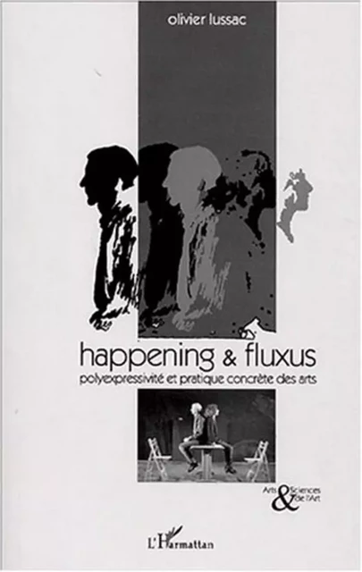 Happening and fluxus - Olivier Lussac - Editions L'Harmattan