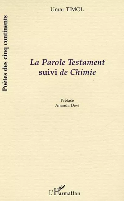 La Parole Testament suivi de Chimie - Mohammad Umar Goolam Hossen Timol - Editions L'Harmattan