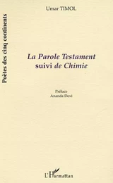 La Parole Testament suivi de Chimie