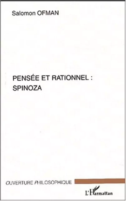 PENSEE ET RATIONNEL : SPINOZA - Salomon Ofman - Editions L'Harmattan