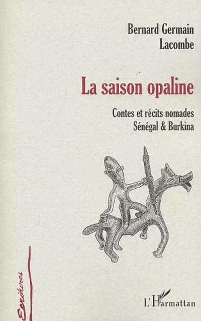 LA SAISON OPALINE - Bernard Lacombe - Editions L'Harmattan