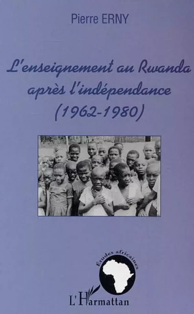 L'enseignement au Rwanda après l'indépendance - Pierre Erny - Editions L'Harmattan