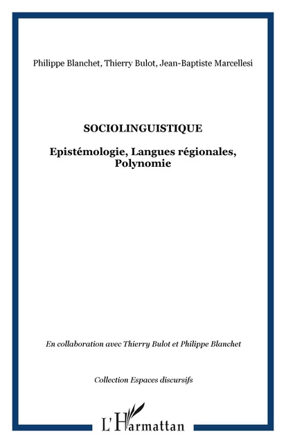 Sociolinguistique - Philippe Blanchet, Thierry Bulot, Jean-Baptiste Marcellesi - Editions L'Harmattan