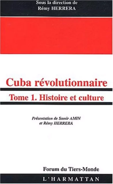 Cuba révolutionnaire - Samir Amin, Rémy Herrera - Editions L'Harmattan