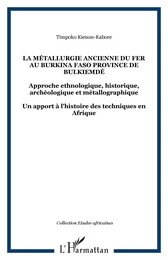 La métallurgie ancienne du fer au Burkina Faso province de Bulkiemdé