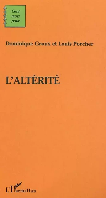 L'alterité - Dominique Groux, Louis Porcher - Editions L'Harmattan