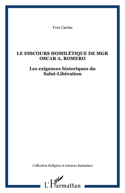 Le discours homilétique de Mgr Oscar A. Romero - Yves Carrier - Editions L'Harmattan