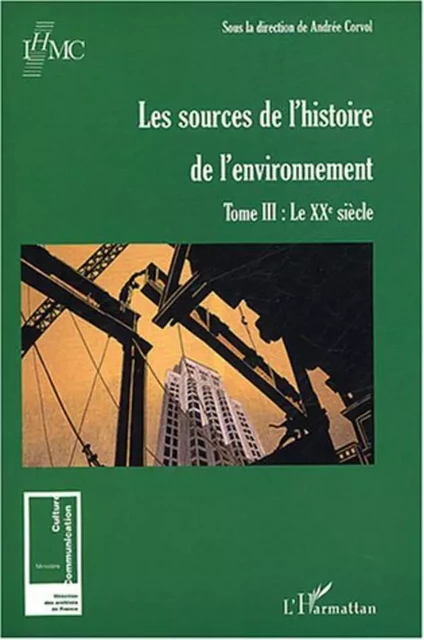 Les sources de l'histoire de l'environnement - Andrée Corvol - Editions L'Harmattan