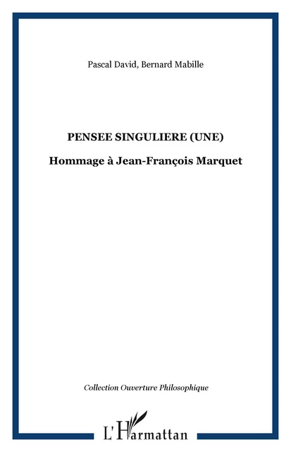 PENSEE SINGULIERE (UNE) - Pascal David, Bernard Mabille - Editions L'Harmattan