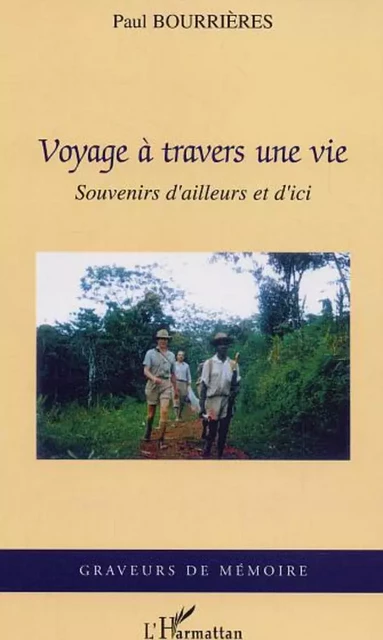 Voyage à travers une vie - Paul Bourrières - Editions L'Harmattan