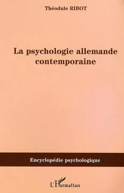 Psychologie allemande contemporaine - Théodule Ribot - Editions L'Harmattan