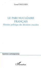 LE PARI NUCLÉAIRE FRANÇAIS