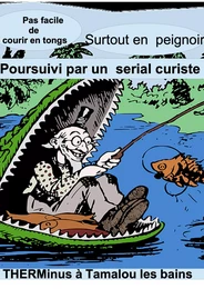 PAS FACILE DE COURIR EN TONGS, SURTOUT EN PEIGNOIR, POURSUIVI PAR UN SERIAL CURISTE