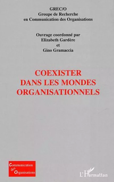 Coexister dans les mondes organisationnels - Elizabeth Gardere - Editions L'Harmattan