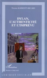 Dylan, l'authenticité et l'imprévu