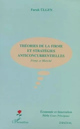 THEORIES DE LA FIRME ET STRATEGIES ANTICONCURRENTIELLES