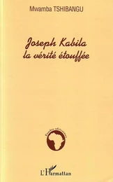 Joseph Kabila la vérité étouffée