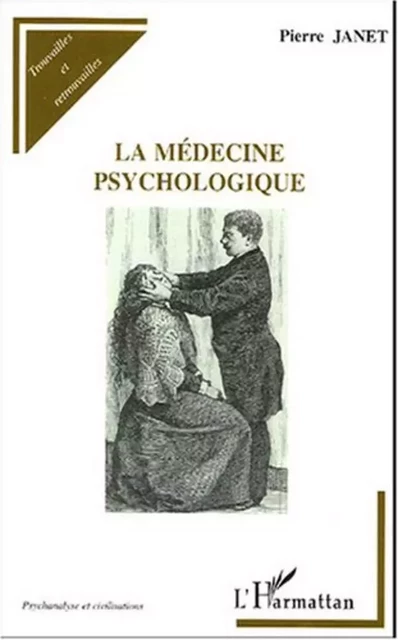 La médecine psychologique - Pierre Janet - Editions L'Harmattan