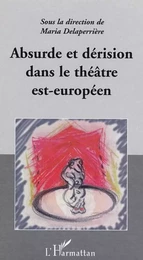 ABSURDE ET DERISION DANS LE THEATRE EST-EUROPEEN