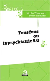 Tous fous ou la psychiatrie 5.0