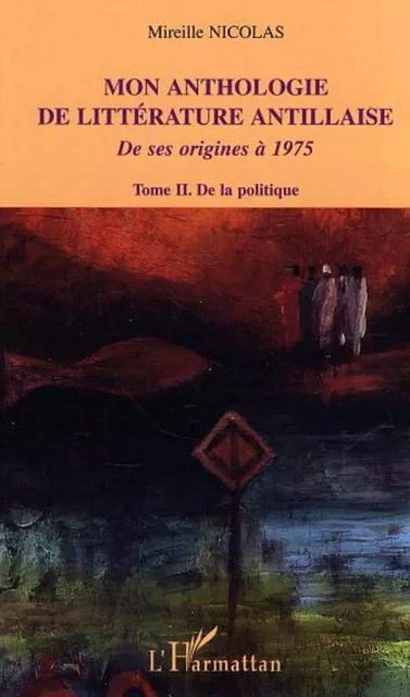 Mon anthologie de littérature antillaise - Mireille Nicolas - Editions L'Harmattan