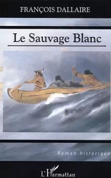 LE SAUVAGE BLANC