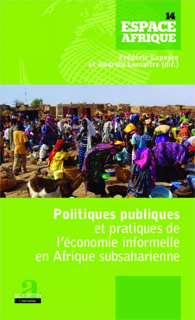 Politiques publiques et pratiques de l'économie informelle en Afrique subsaharienne - Andreia Lemaître, Fréderic Lapeyre - Academia