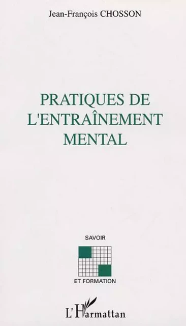 PRATIQUES DE L'ENTRAINEMENT MENTAL - Jean-François Chosson - Editions L'Harmattan