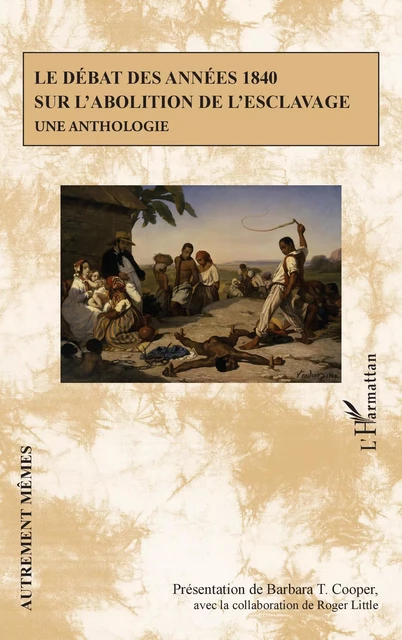 Le débat des années 1840 sur l'abolition de l'esclavage - Barbara T. Cooper - Editions L'Harmattan