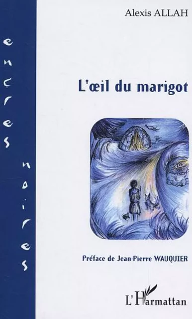 L'Oeil du marigot - Alexis Allah - Editions L'Harmattan