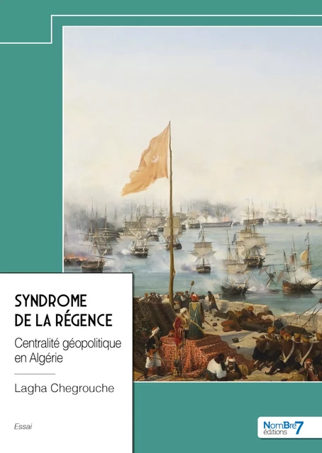 Syndrome de la régence - Lagha Chegrouche - Nombre7 Editions