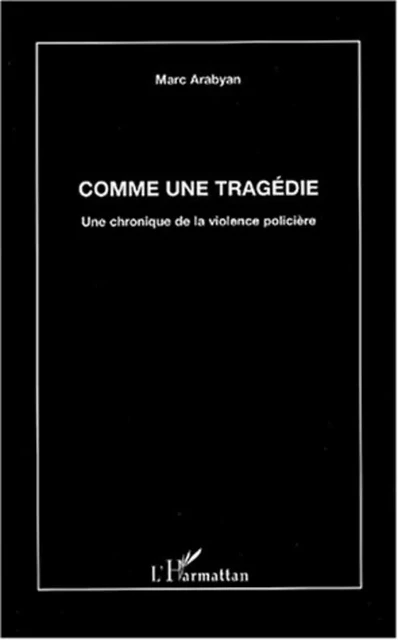 COMME UNE TRAGÉDIE - Marc Arabyan - Editions L'Harmattan