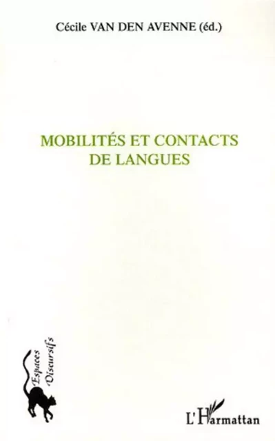 Mobilités et contacts de langues - Cécile Van den Avenne - Editions L'Harmattan