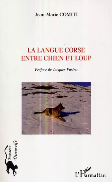 La langue corse entre chien et loup - Jean-Marie Comiti - Editions L'Harmattan