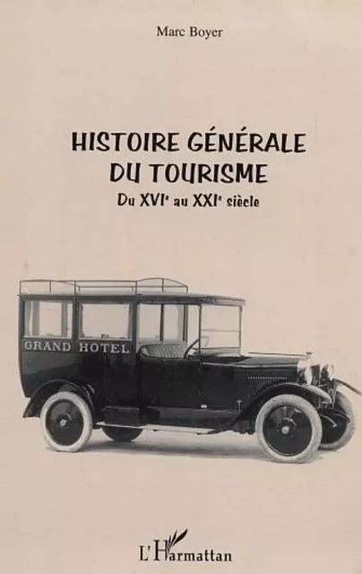 Histoire générale du tourisme - Marc BOYER - Editions L'Harmattan