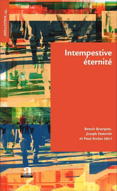 Intempestive éternité - Benoît Bourgine, Joseph Famerée, Paul Scolas - Academia