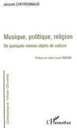 MUSIQUE, POLITIQUE, RELIGION