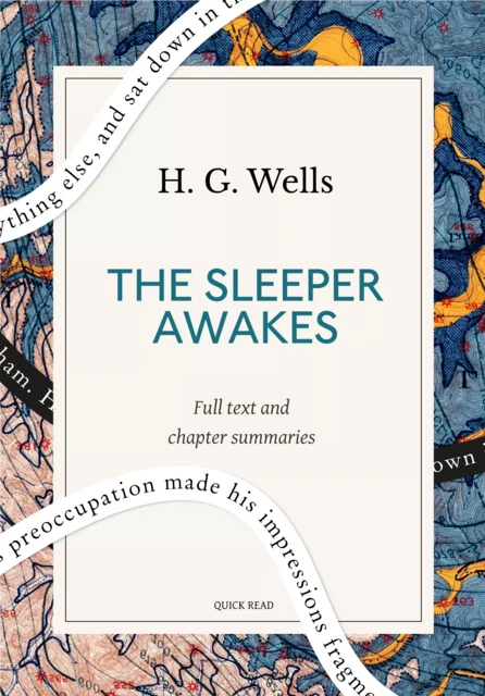 The Sleeper Awakes: A Quick Read edition - Quick Read, Herbert George Wells - Quick Read