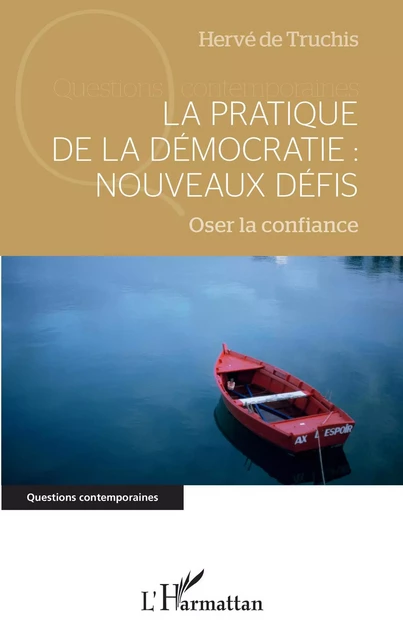 La pratique de la démocratie : nouveaux défis - Hervé de Truchis - Editions L'Harmattan